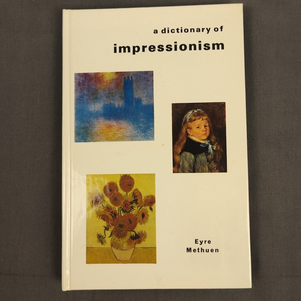 A Dictionary of Impressionism Eyre Methuen Hardcover Art History Reference Book